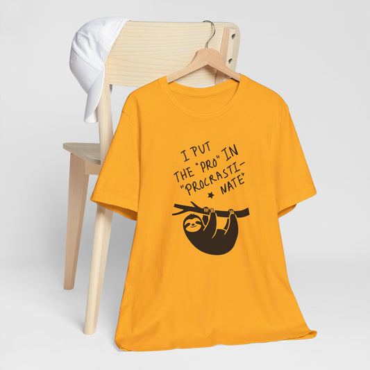 Procrastinating Sloth “I Put the ‘Pro’ in Procrastinate” Funny Graphic T-Shirt