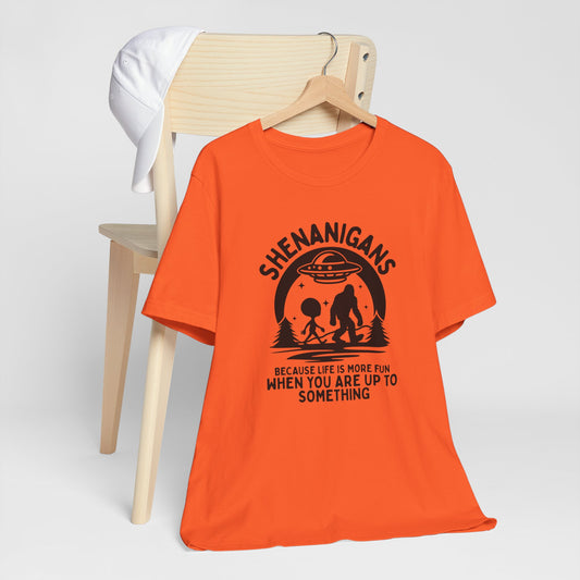 Because Life Is More Fun When You Are Up To Something - Graphic Mythical Tee