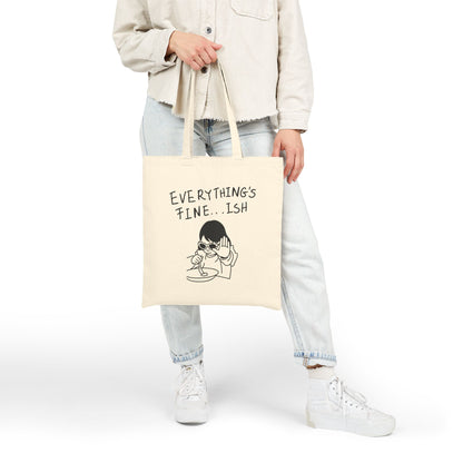 Everything's Fine-Ish - Funny Attitude Reusable Tote Bag