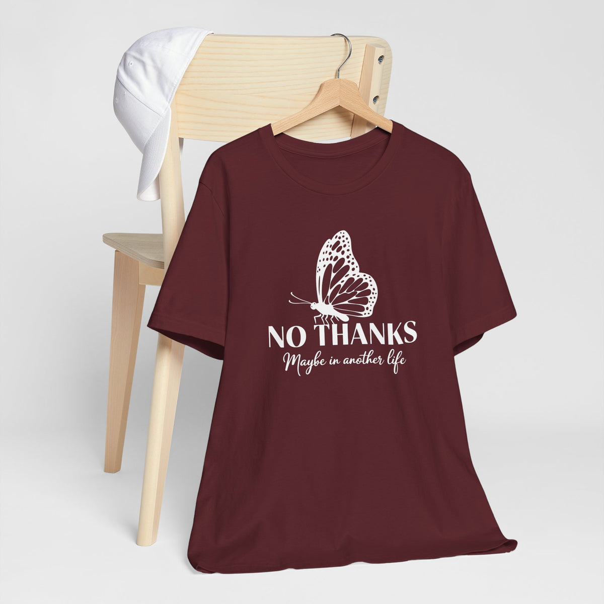 "No Thanks - Maybe in Another Life” Butterfly Graphic Tee Shirt