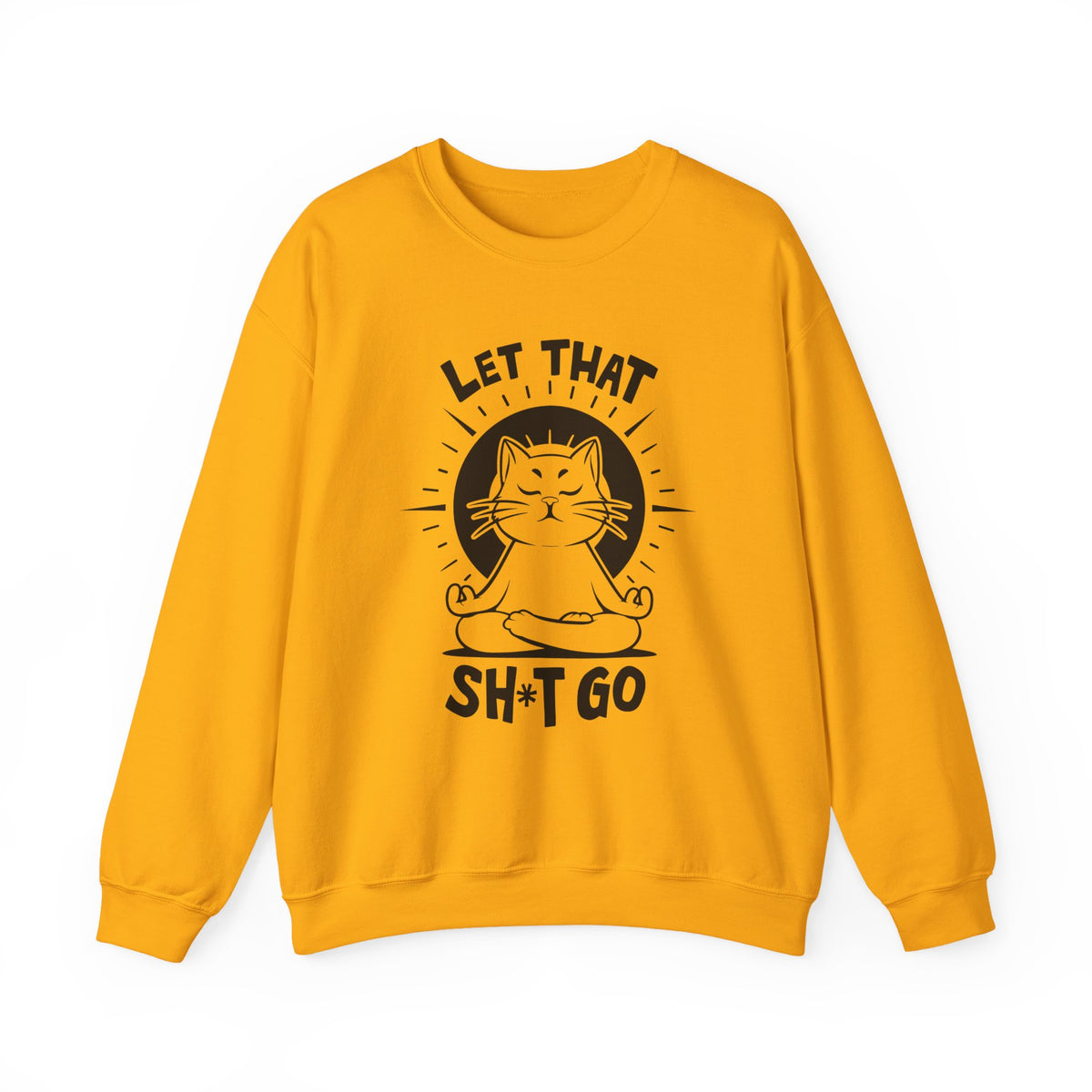 Let That Sh*t Go - Funny Cat Meditation Crewneck Sweatshirt