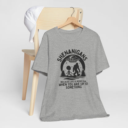 Because Life Is More Fun When You Are Up To Something - Graphic Mythical Tee
