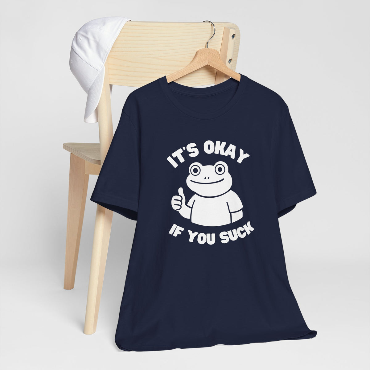 It's Okay If You Suck - Funny Frog Encouragement T-Shirt