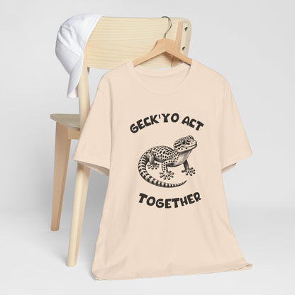 Geck’Yo Act Together - Clever Gecko Graphic Tee