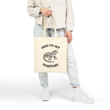 Geck Yo Act Together - Geckos Cotton Canvas Tote Bag
