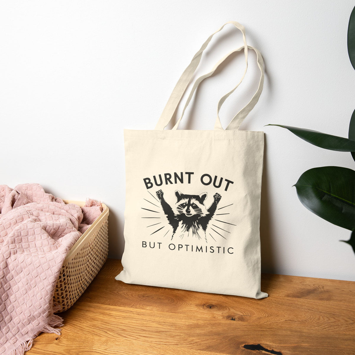 Burnt Out But Optimistic - Raccoon Lovers Tote Bag