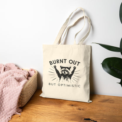 Burnt Out But Optimistic - Raccoon Lovers Tote Bag