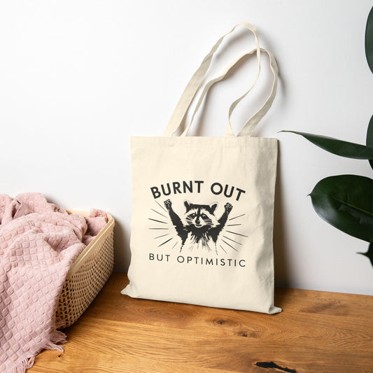 Burnt Out But Optimistic - Raccoon Lovers Tote Bag