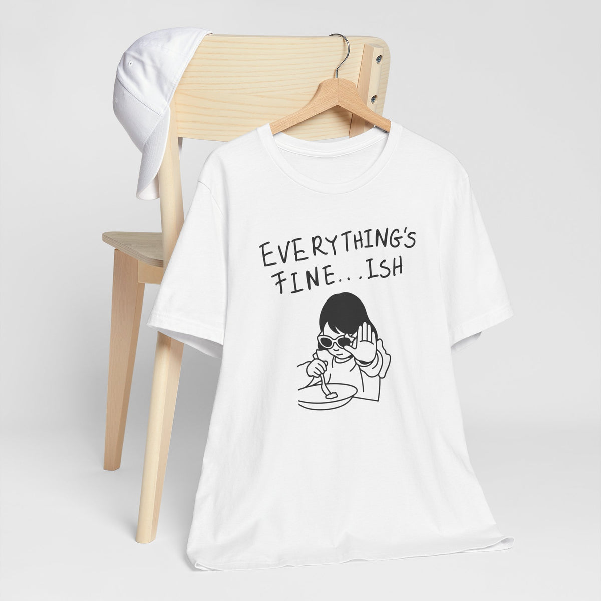 Everything's Fine...ish T-Shirt — Funny Sarcastic Graphic Tee
