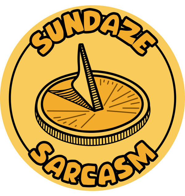Sundaze Sarcasm